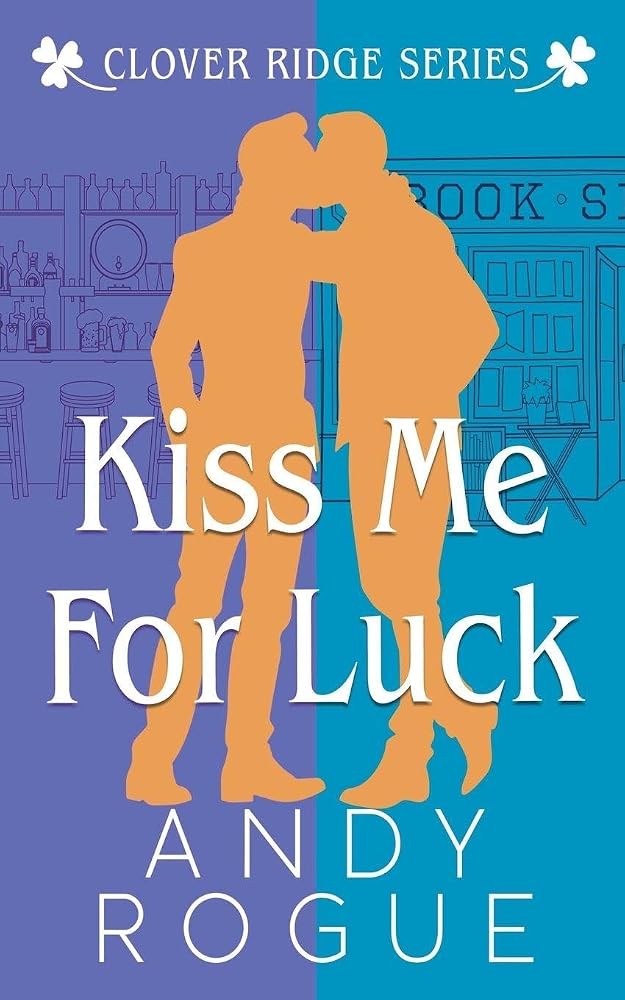Kiss Me for Luck (Clover Ridge Cowboys & Friends) cover image