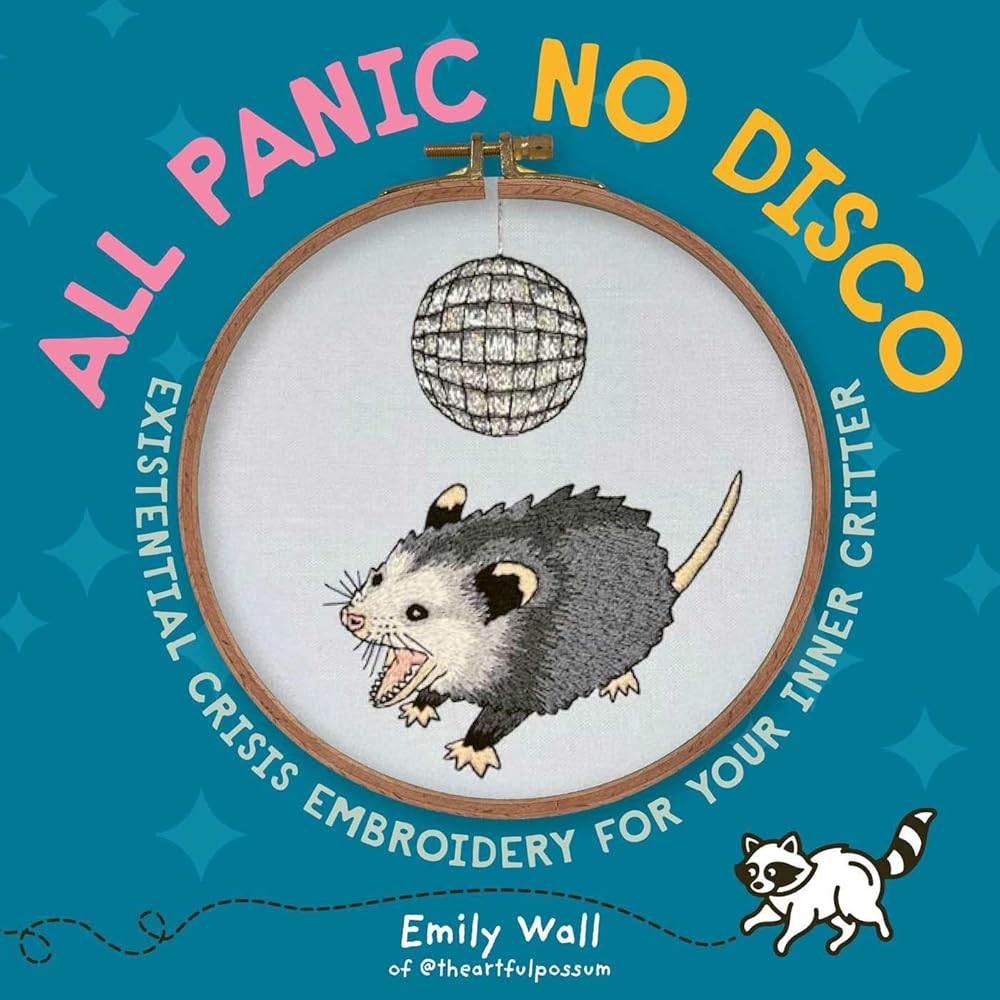 All Panic No Disco: Existential Crisis Embroidery for Your Inner Critter cover image