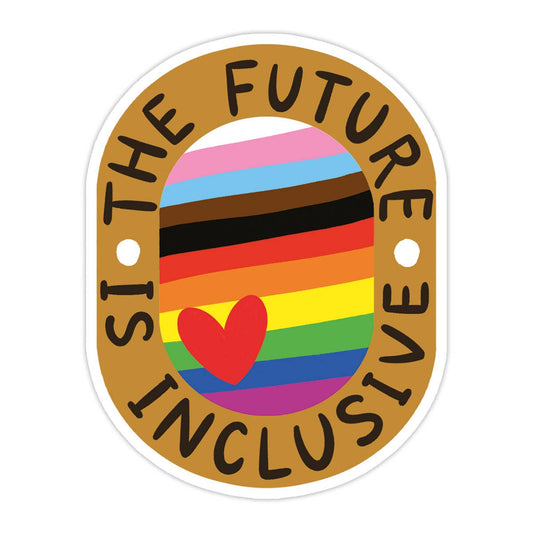 The Future is Inclusive Vinyl Sticker - LGBTQ+ Rights