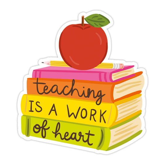 Teaching Is A Work of Heart Vinyl Sticker - Teacher Gift