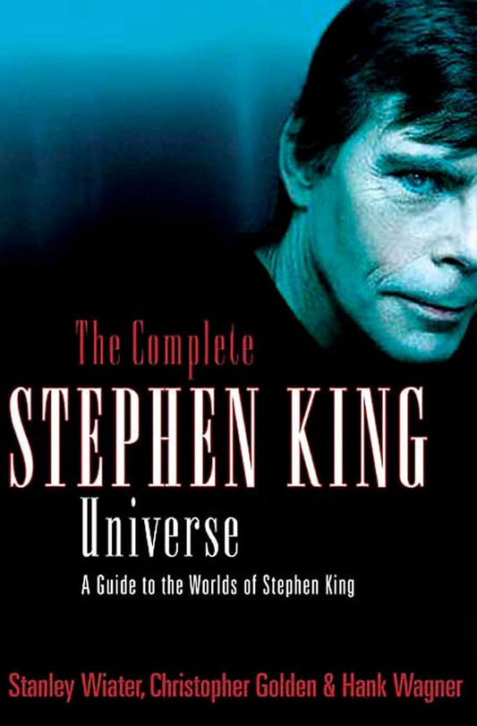 The Complete Stephen King Universe: A Guide to the Worlds of Stephen King cover image