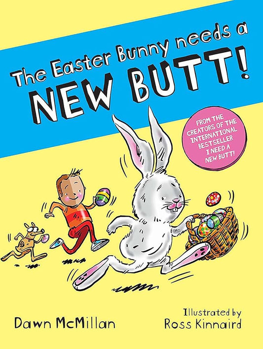 The Easter Bunny Needs a New Butt! From the Creators of the International Bestseller "I Need A New Butt!" cover image
