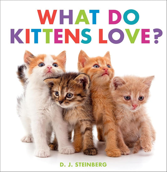 What Do Kittens Love? cover image
