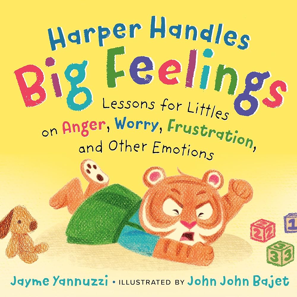 Harper Handles Big Feelings: Lessons for Littles on Anger, Worry, Frustration, and Other Emotions cover image
