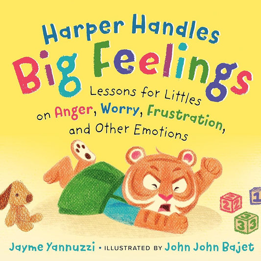 Harper Handles Big Feelings: Lessons for Littles on Anger, Worry, Frustration, and Other Emotions cover image