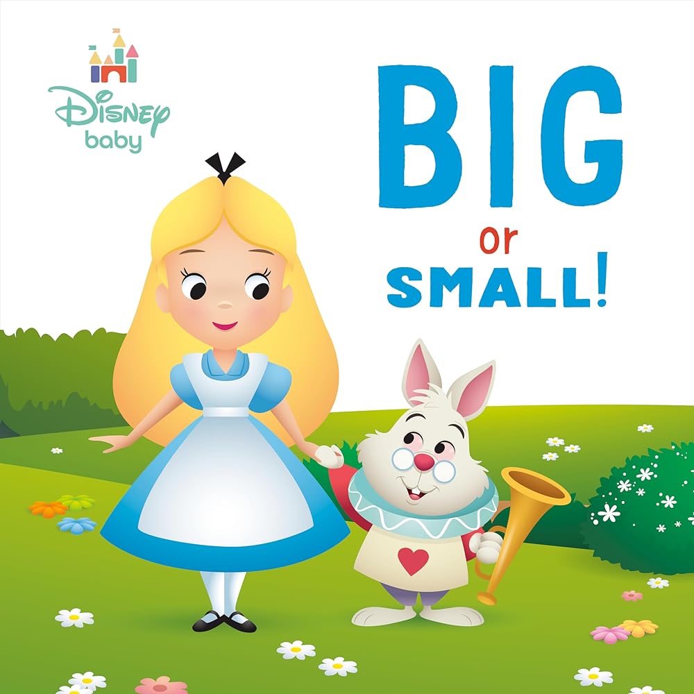 Big or Small! (Disney Baby: Alice in Wonderland) cover image