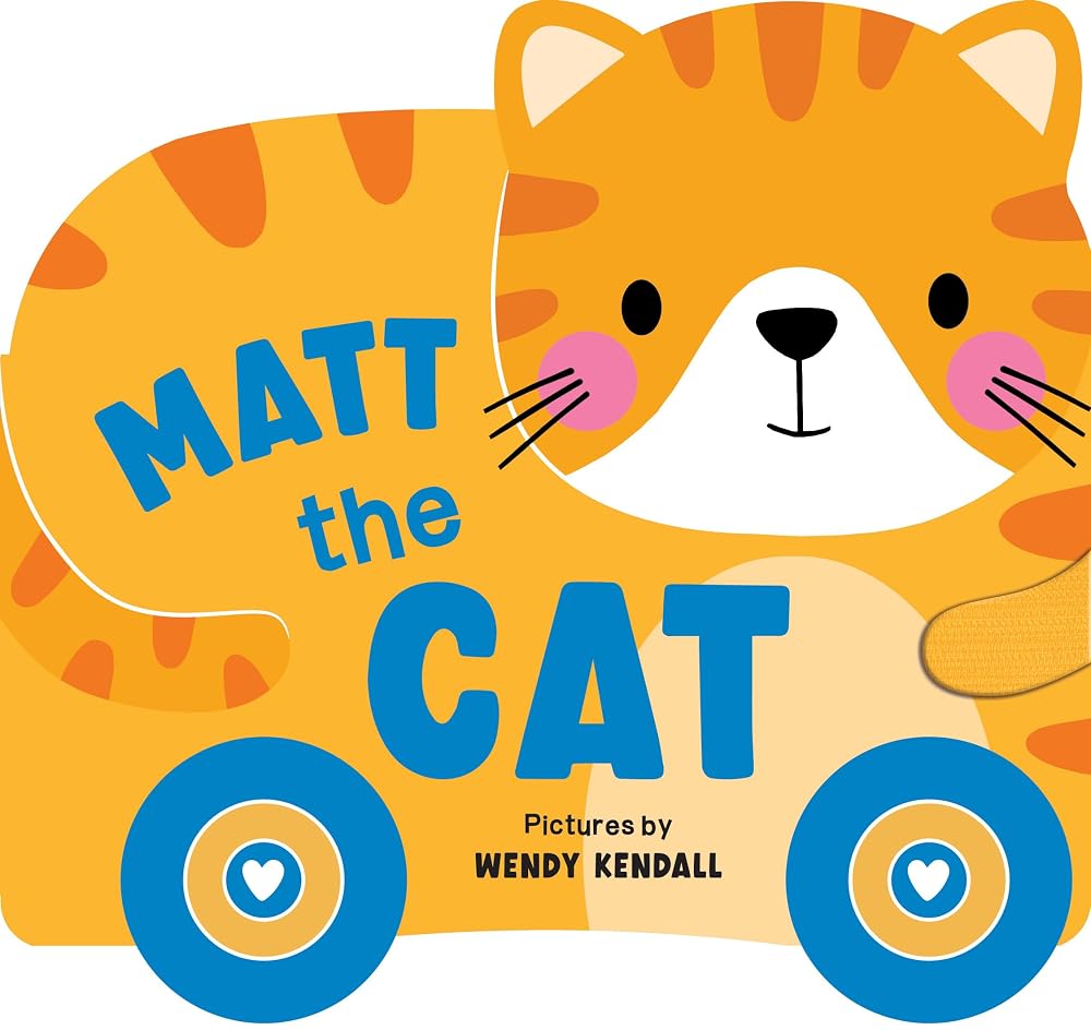 Rolling Pals: Matt the Cat: A Purr-fect Addition to Your Toddler's Library, with This Book with Working Wheels! cover image