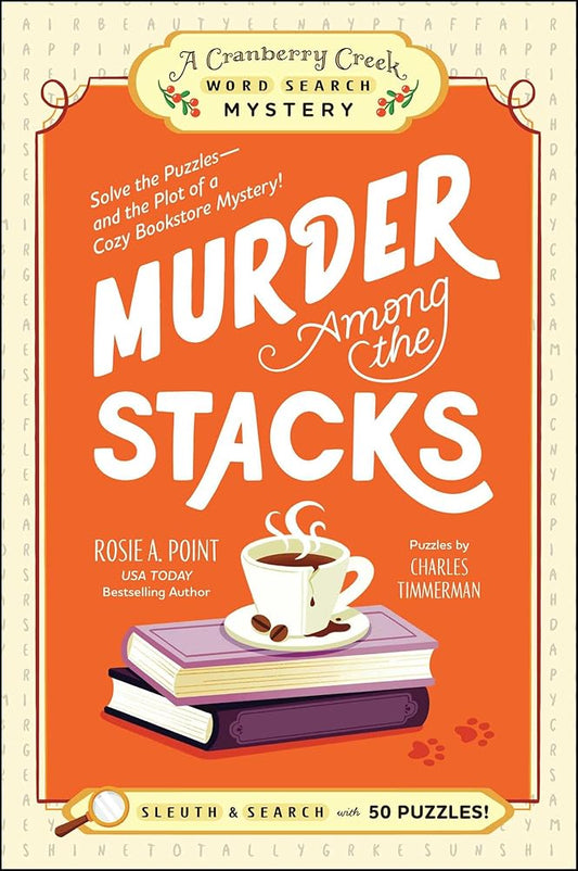 Murder Among the Stacks: Book 1: Solve the Puzzles―and the Plot of a Cozy Bookstore Mystery! (A Cranberry Creek Word Search Mystery) cover image