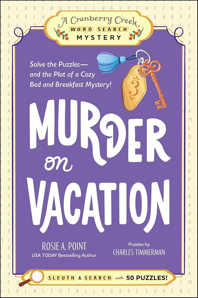 Murder on Vacation: Book 4: Solve the Puzzles―and the Plot of a Cozy Bed and Breakfast Mystery! (A Cranberry Creek Word Search Mystery) cover image