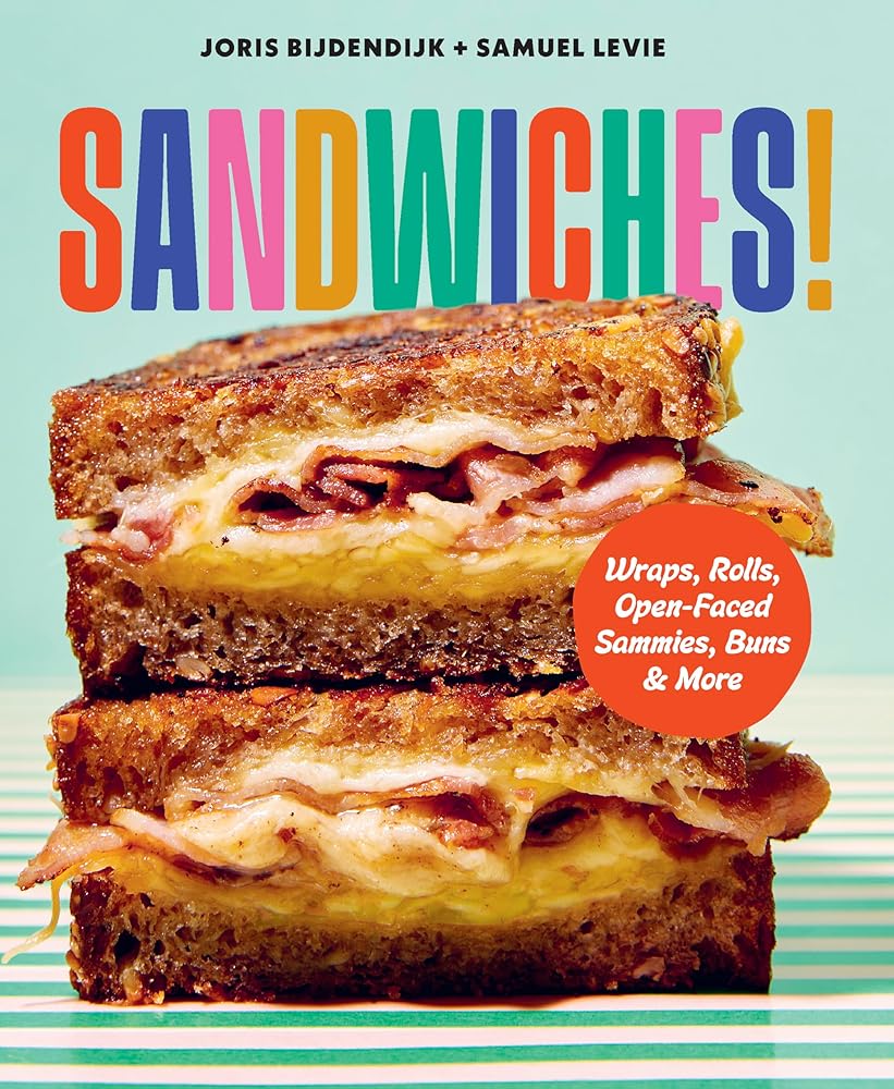 Sandwiches!: Wraps, Rolls, Open-Faced Sammies, Buns & More cover image