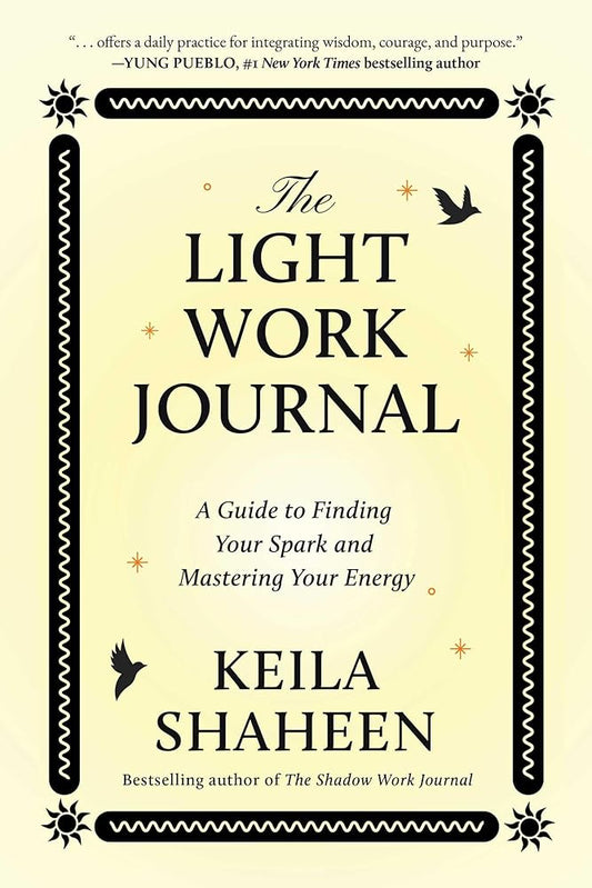The Light Work Journal: A Guide to Finding Your Spark and Mastering Your Energy cover image