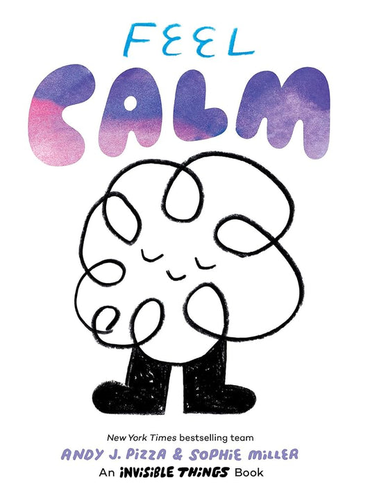Feel Calm: An Invisible Things Book cover image
