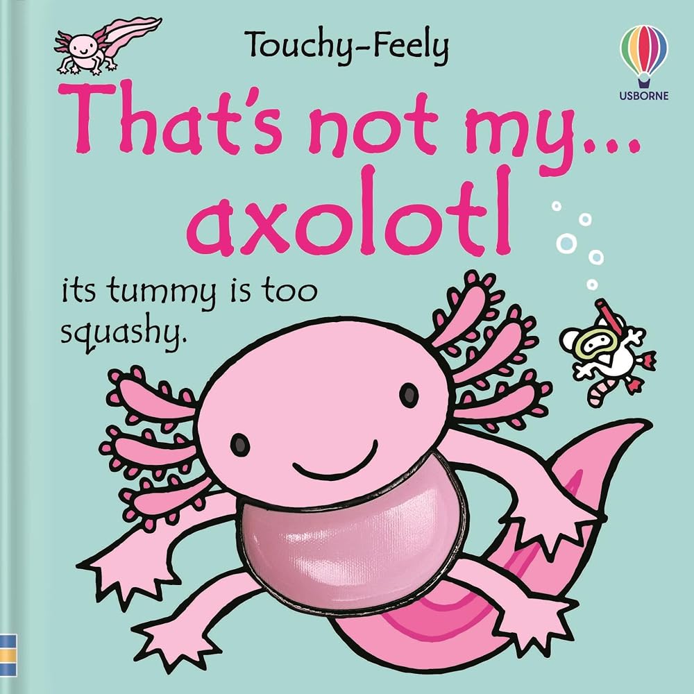 That's not my axolotl...: A Touch-and-Feel Book for Kids with Cute Animals cover image