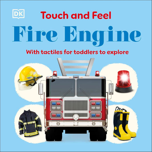 Touch and Feel Fire Engine: With Tactiles for Toddlers to Explore cover image