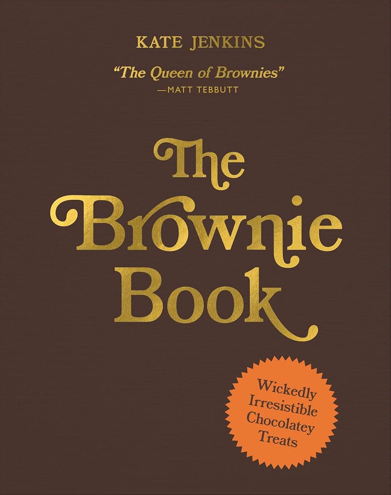 The Brownie Book: Wickedly Irresistible Chocolatey Treats cover image