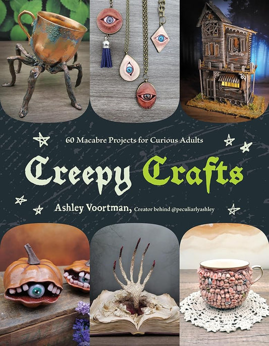 Creepy Crafts: 60 Macabre Projects for Peculiar Adults cover image