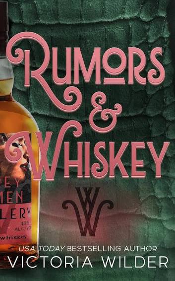 Rumors & Whiskey (Deluxe Edition) (The Whiskey Women, 1)