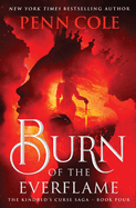 PRE-ORDER: Burn of the Everflame (The Kindred’s Curse Saga #4)